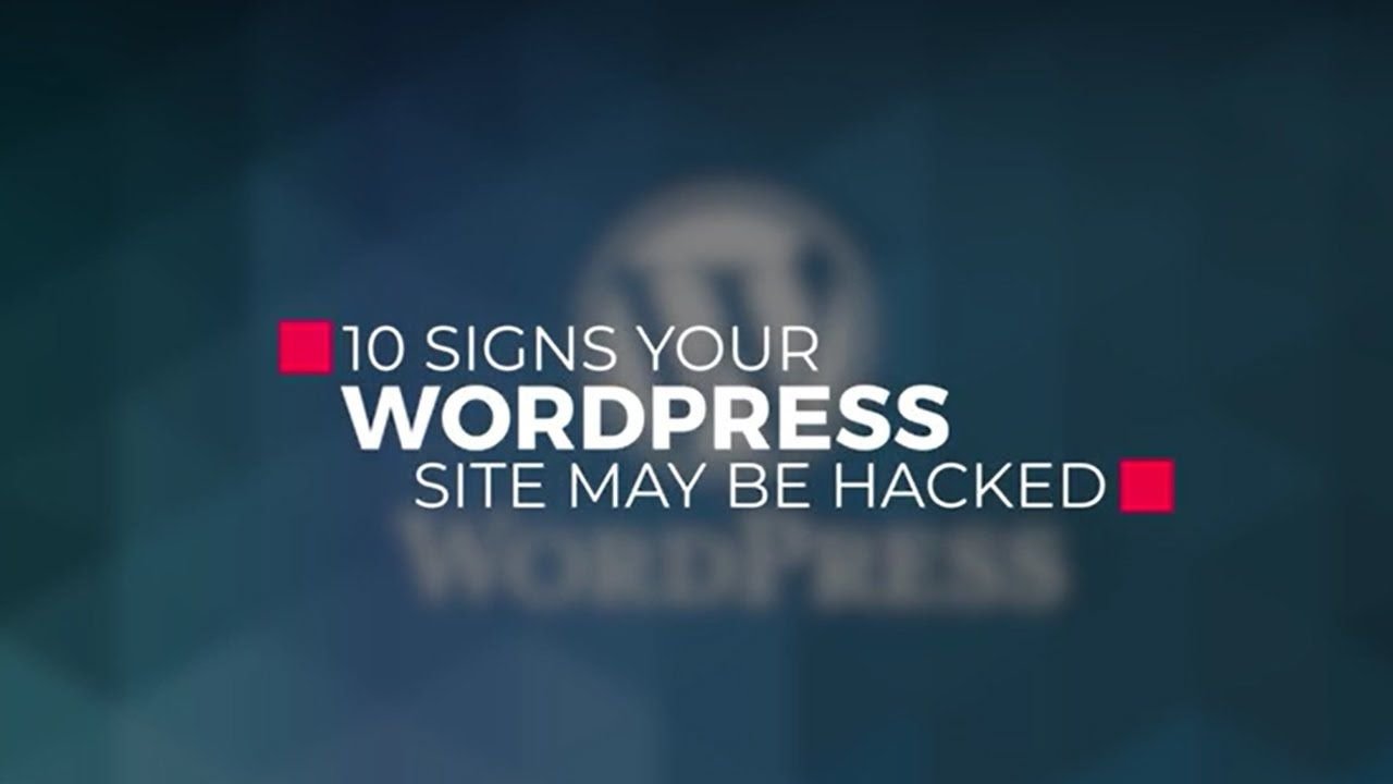 10 Signs showing your WordPress Site is Hacked
